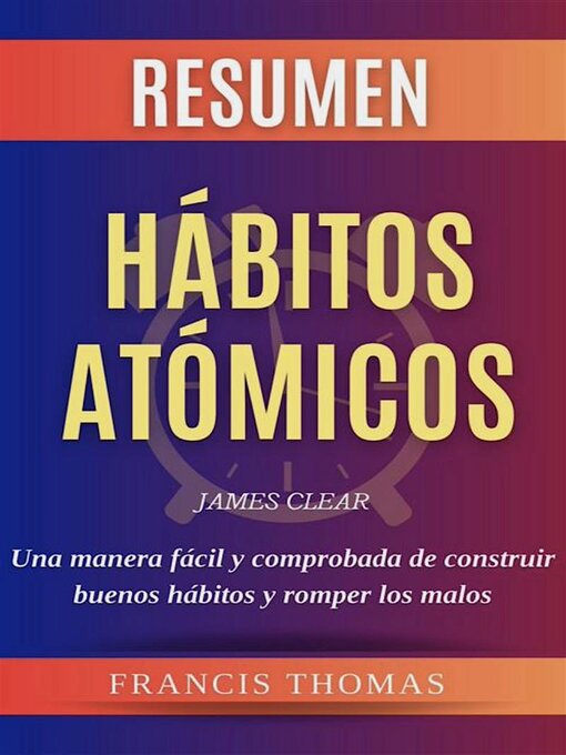 Title details for Resumen de Hábitos Atomicos por James Clear by Thomas Francis - Available